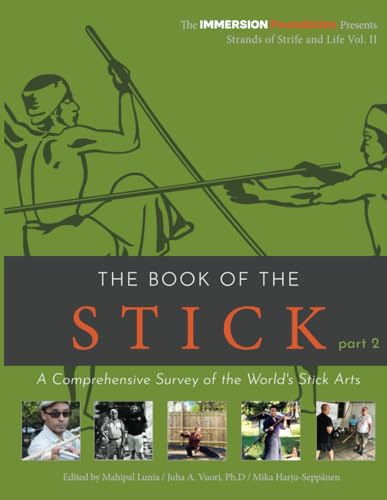 The Book of the stick - Part 2 (Black & White Paperback): Subtitle: A Comprehensive Survey of the World's Stick Arts (Strands of Strife and Life)