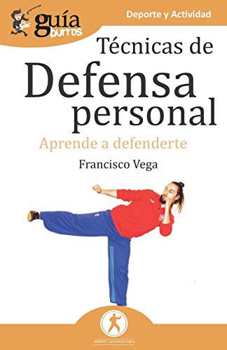 GuíaBurros Técnicas de defensa personal: Aprende a defenderte: 103